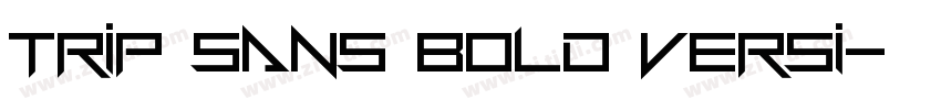 Trip Sans Bold Versi字体转换